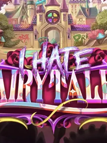 I Hate Fairytales
